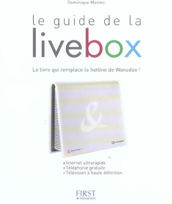 Couverture du livre « Le guide de la livebox » de Dominique Maniez aux éditions First Interactive