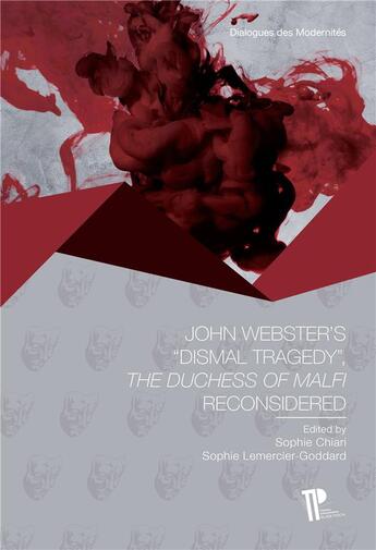 Couverture du livre « John Webster's 'Dismal Tragedy' The Duchess of Malfi Reconsidered » de Sophie Chiari aux éditions Pu De Clermont Ferrand