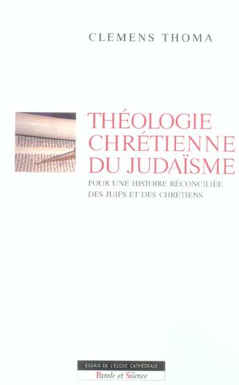 Couverture du livre « Theologie chretienne du judaisme » de Clemens Thomas aux éditions Parole Et Silence