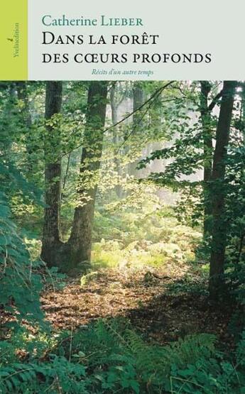 Couverture du livre « Dans la forêt des coeurs profonds » de Catherine Lieber aux éditions Francois Baudez