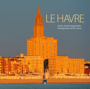 Couverture du livre « Le Havre » de Dominique Aubin et Eric Houri aux éditions Des Falaises