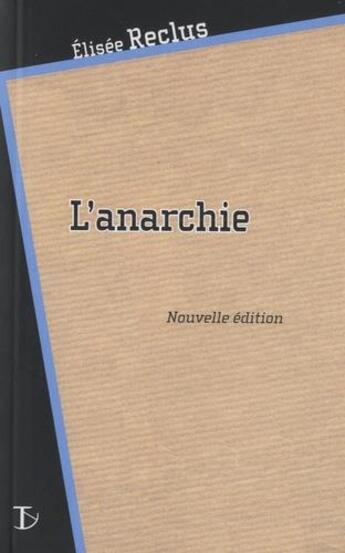 Couverture du livre « L'anarchie ; fragments des carnets du président (édition 2019) » de Elisee Reclus aux éditions Sextant