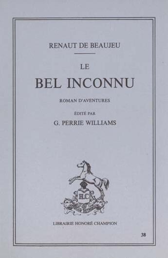 Couverture du livre « Bel Inconnu » de Renaut De Beaujeu aux éditions Honore Champion