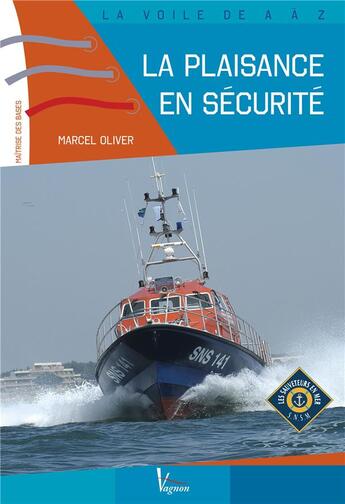 Couverture du livre « Naviguer en sécurité : navigation des débutants » de Marcel Oliver aux éditions Vagnon
