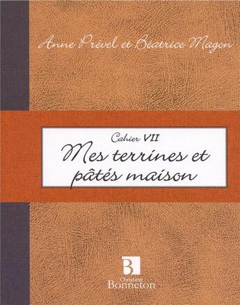 Couverture du livre « Mes terrines et pâtés maison » de Prevel aux éditions Bonneton