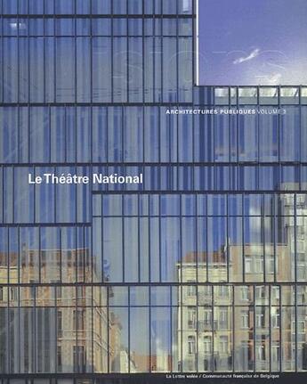 Couverture du livre « Le théâtre national de Bruxelles » de  aux éditions Lettre Volee