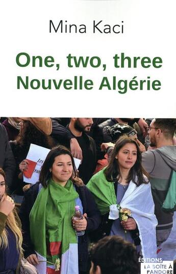 Couverture du livre « One, two, three ; nouvelle Algérie » de Mina Kaci aux éditions La Boite A Pandore