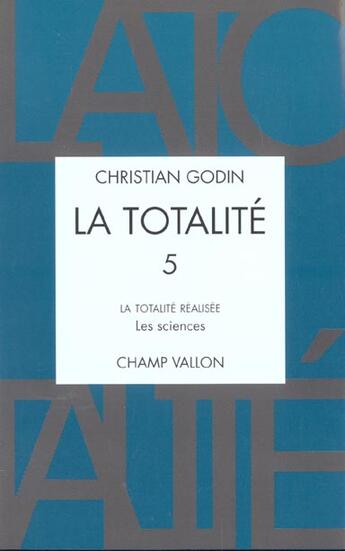 Couverture du livre « La totalite 5 » de Christian Godin aux éditions Champ Vallon