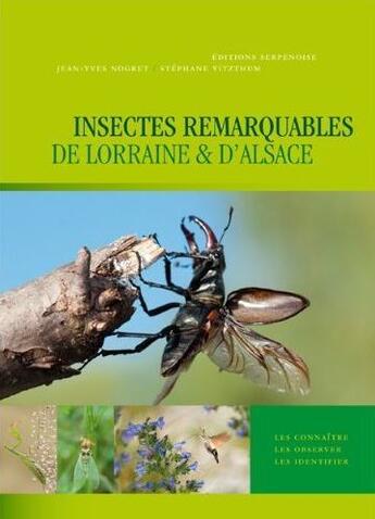 Couverture du livre « Insectes remarquables de Lorraine et d'Alsace » de Nogret et Vitzthum aux éditions Serpenoise
