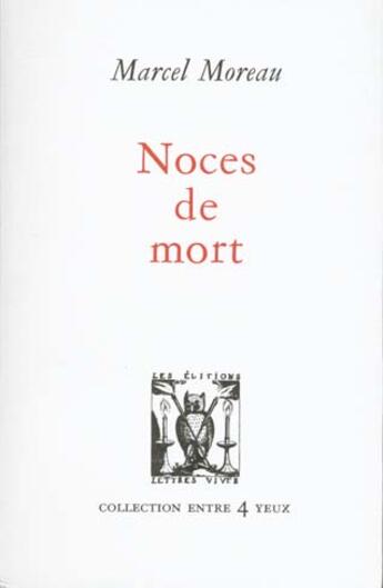 Couverture du livre « Noces de mort » de Marcel Moreau aux éditions Lettres Vives