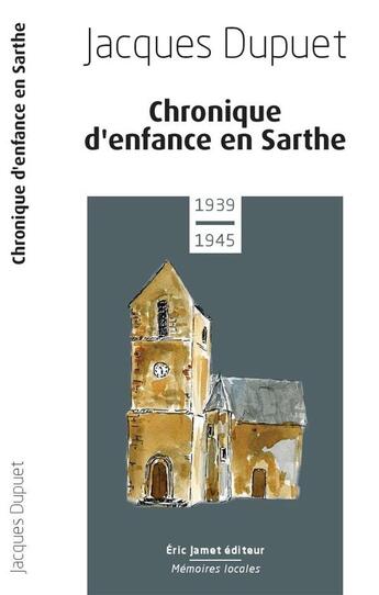 Couverture du livre « Chronique d'enfance en Sarthe, 1939-1945 » de Jacques Dupuet aux éditions Borrego