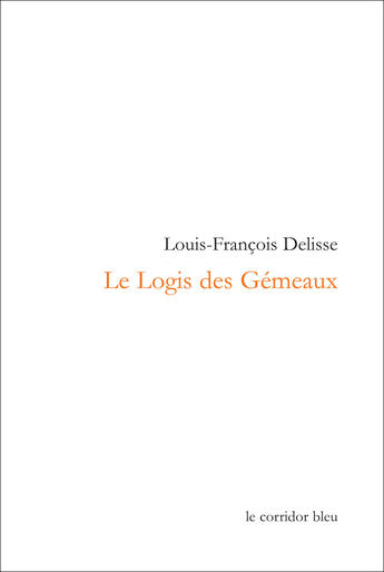 Couverture du livre « Le logis des gemeaux » de Delisse L F. aux éditions Le Corridor Bleu