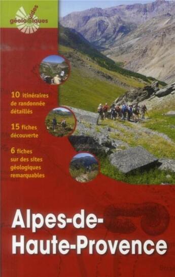 Couverture du livre « Alpes-de-Haute-Provence ; 10 itinéraires de randonnée détaillés ; 15 fiches découverte ; 6 fiches su des des sites géologiques remarquables » de  aux éditions Omniscience