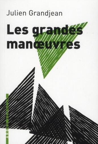 Couverture du livre « Les grandes manoeuvres » de Julien Grandjean aux éditions L'arbre Vengeur