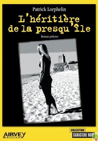 Couverture du livre « L'héritière de la presqu'île » de Patrick Lorphelin aux éditions Airvey