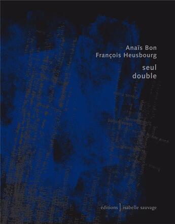 Couverture du livre « Seul / double » de Bon Anaïs / Heusbou aux éditions Isabelle Sauvage