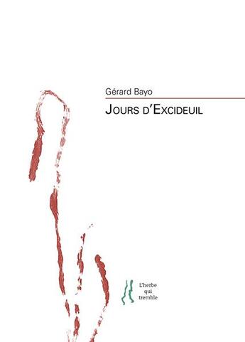 Couverture du livre « Jour d'excideuil » de Gerard Bayo aux éditions L'herbe Qui Tremble