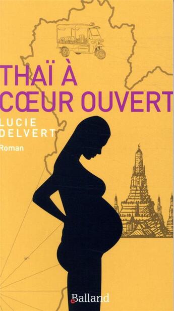 Couverture du livre « Thaï à coeur ouvert » de Lucie Delvert aux éditions Balland