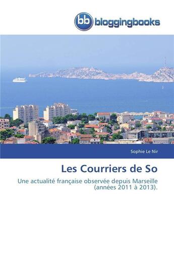 Couverture du livre « Les courriers de so » de Le Nir-S aux éditions Bloggingbooks