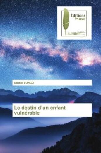 Couverture du livre « Le destin d'un enfant vulnerable » de Bongo Salatial aux éditions Muse