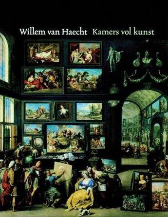 Couverture du livre « Willem van Haecht ; kamers vol kunst » de Von Suchtelen Ariane aux éditions Waanders