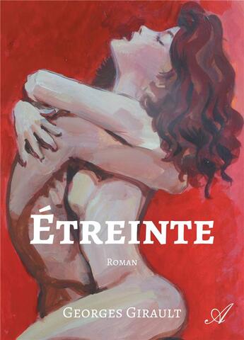 Couverture du livre « Etreinte » de Girault Georges aux éditions Atramenta