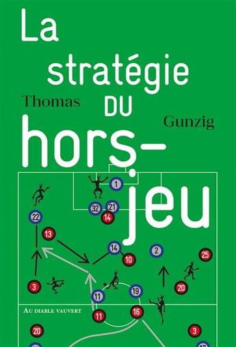 Couverture du livre « La stratégie du hors-jeu » de Thomas Gunzig aux éditions Au Diable Vauvert