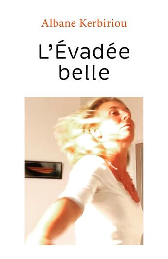 Couverture du livre « L'Évadée belle » de Albane Kerbiriou aux éditions Librinova