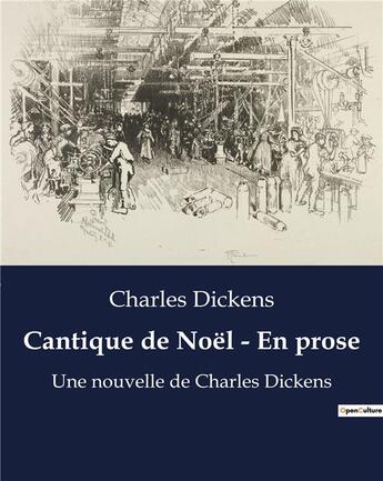 Couverture du livre « Cantique de Noël - En prose : Une nouvelle de Charles Dickens » de Charles Dickens aux éditions Culturea