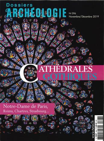 Couverture du livre « Dossier d'archeologie n 396 les cathedrales gothiques - novembre/decembre 2019 » de  aux éditions Faton Revue