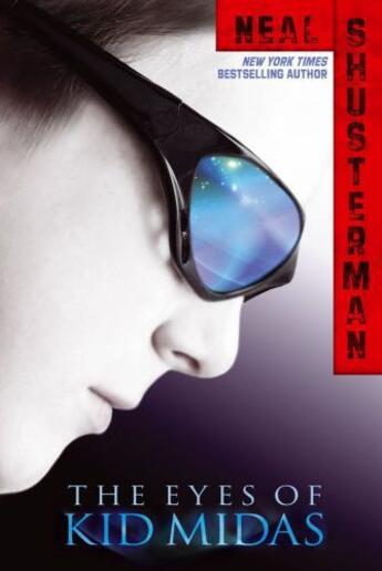 Couverture du livre « The Eyes of Kid Midas » de Neal Shusterman aux éditions Simon & Schuster Books For Young Readers