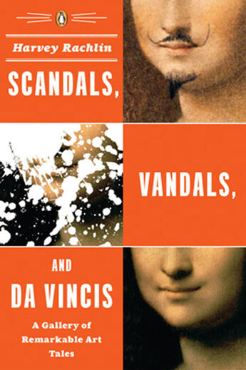 Couverture du livre « Scandals, Vandals, and da Vincis » de Rachlin Harvey aux éditions Penguin Group Us