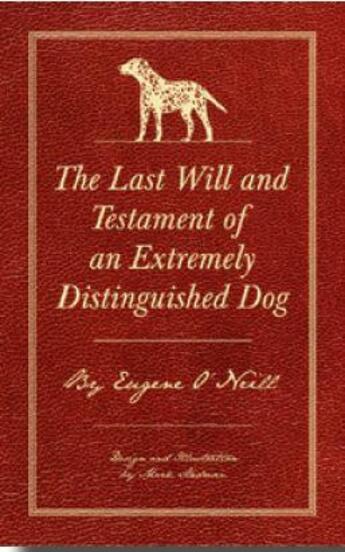 Couverture du livre « The last will and testament of an extremely distinguished dog » de Eugene O'Neill aux éditions Gingko Press