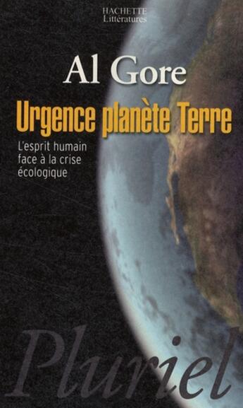 Couverture du livre « Urgence planète terre ; l'esprit humain face à la crise écologique » de Gore-A aux éditions Pluriel