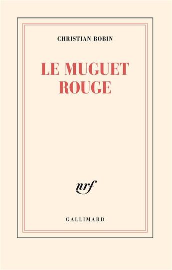 Couverture du livre « Le muguet rouge » de Christian Bobin aux éditions Gallimard
