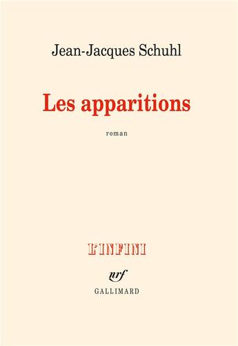 Couverture du livre « Les apparitions » de Jean-Jacques Schuhl aux éditions Gallimard