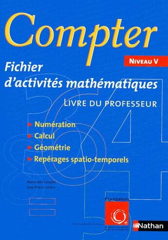 Couverture du livre « Compter ; niveau V ; fichier d'activités mathématiques ; livre du professeur » de Marie-Alix Girodet aux éditions Nathan