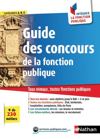 Couverture du livre « Guide des concours de la fonction publique ; tous les niveaux ; catégories A, B, C (édition 2017) » de Sylvie Grasser aux éditions Nathan