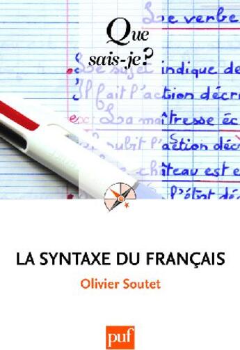 Couverture du livre « La syntaxe du français (5e édition) » de Olivier Soutet aux éditions Que Sais-je ?