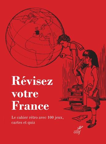 Couverture du livre « Révisez votre France : Le cahier rétro avec 100 jeux, cartes et quiz » de Marion Scheffels aux éditions Cerf