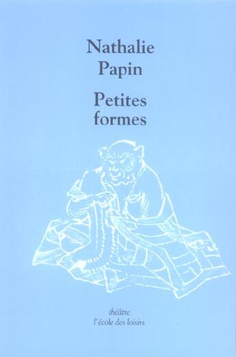 Couverture du livre « Petites formes » de Nathalie Papin aux éditions Ecole Des Loisirs