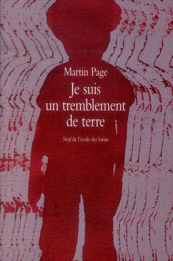 Couverture du livre « Je suis un tremblement de terre » de Martin Page aux éditions Ecole Des Loisirs