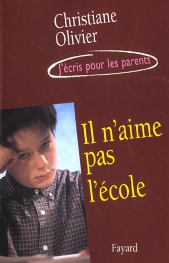 Couverture du livre « Il n'aime pas l'école » de Christiane Olivier aux éditions Fayard