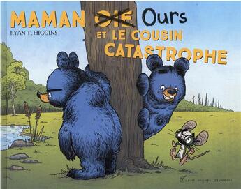 Couverture du livre « Maman oie ours et le cousin catastrophe » de Ryan T. Higgins aux éditions Albin Michel