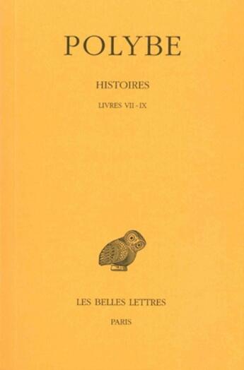 Couverture du livre « Histoires Tome 7 ; livres 7-9 » de Polybe aux éditions Belles Lettres