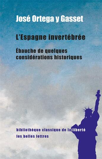 Couverture du livre « L'Espagne invertebrée : ébauche de quelques considérations historiques » de José Ortéga Y Gasset aux éditions Belles Lettres