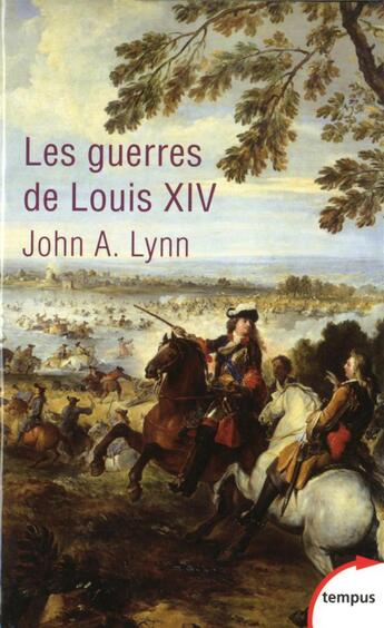 Couverture du livre « Les guerres de Louis XIV » de John A. Lynn aux éditions Tempus/perrin