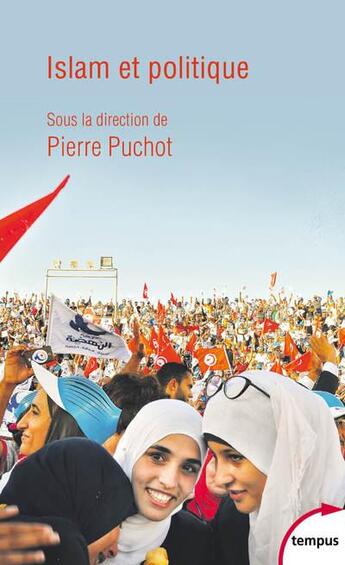 Couverture du livre « Islam et politique » de Pierre Puchot aux éditions Tempus/perrin