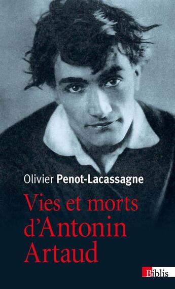Couverture du livre « Vies et morts d'Antonin Artaud » de Olivier Penot-Lacassagne aux éditions Cnrs