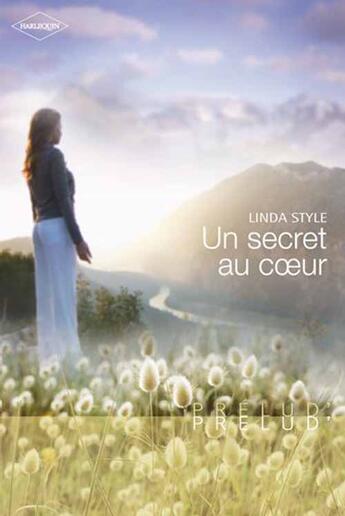 Couverture du livre « Un secret au coeur » de Linda Style aux éditions Harlequin